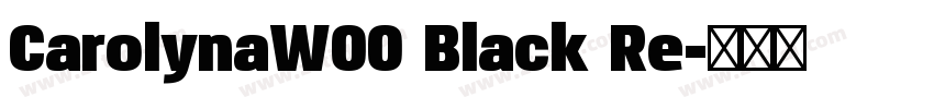 CarolynaW00 Black Re字体转换 CarolynaW00 Black Re字体转换